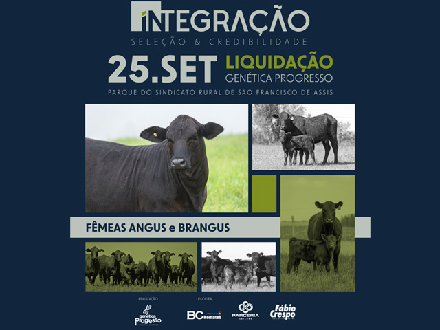 Leilão Integração – Liquidação Genética Progresso